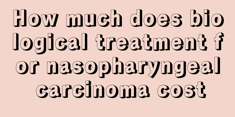How much does biological treatment for nasopharyngeal carcinoma cost