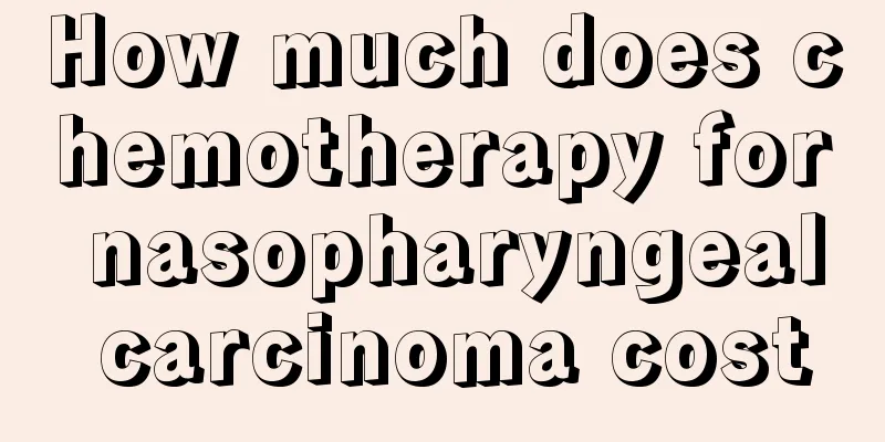 How much does chemotherapy for nasopharyngeal carcinoma cost