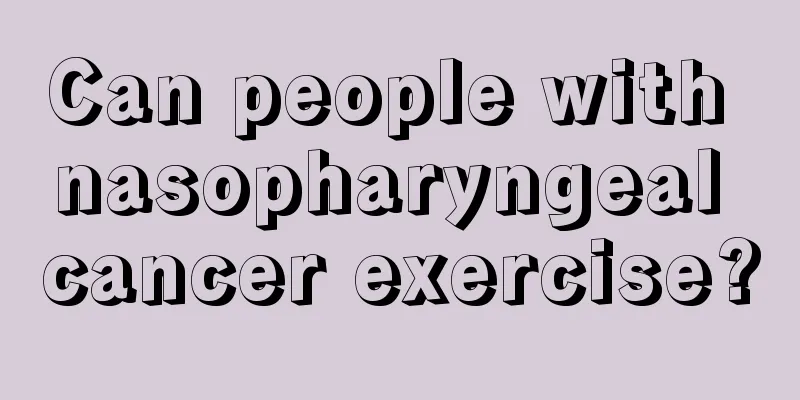 Can people with nasopharyngeal cancer exercise?