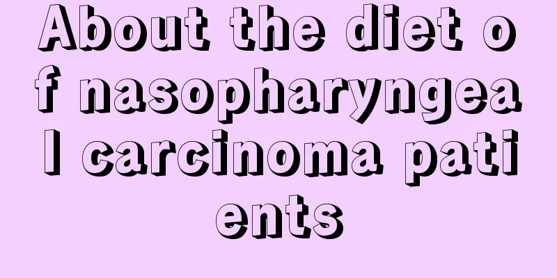 About the diet of nasopharyngeal carcinoma patients