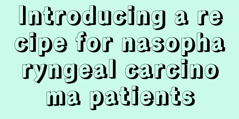 Introducing a recipe for nasopharyngeal carcinoma patients