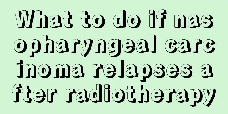 What to do if nasopharyngeal carcinoma relapses after radiotherapy