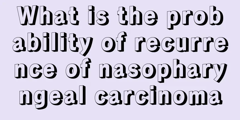 What is the probability of recurrence of nasopharyngeal carcinoma