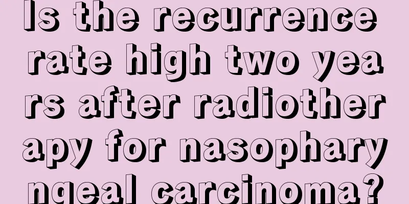 Is the recurrence rate high two years after radiotherapy for nasopharyngeal carcinoma?