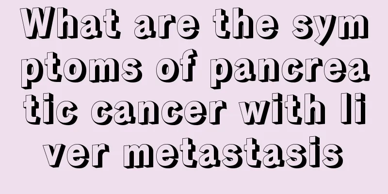 What are the symptoms of pancreatic cancer with liver metastasis
