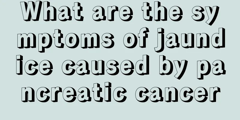 What are the symptoms of jaundice caused by pancreatic cancer