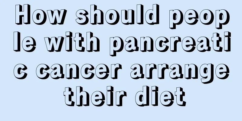 How should people with pancreatic cancer arrange their diet