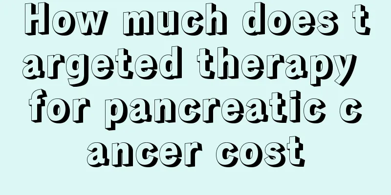 How much does targeted therapy for pancreatic cancer cost