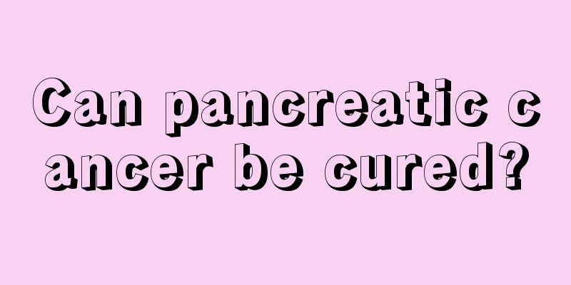 Can pancreatic cancer be cured?