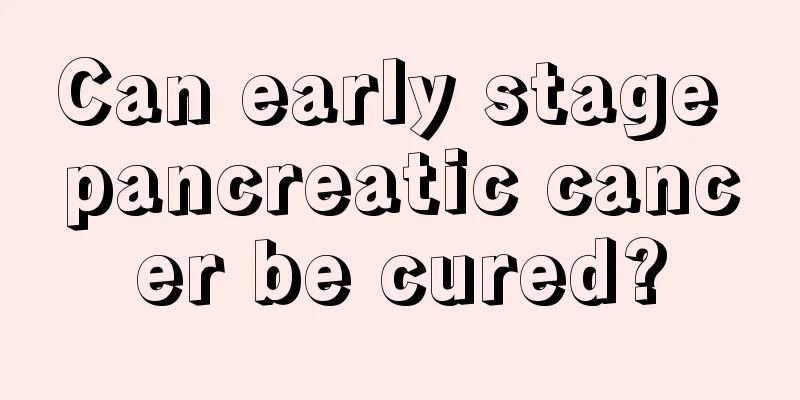 Can early stage pancreatic cancer be cured?