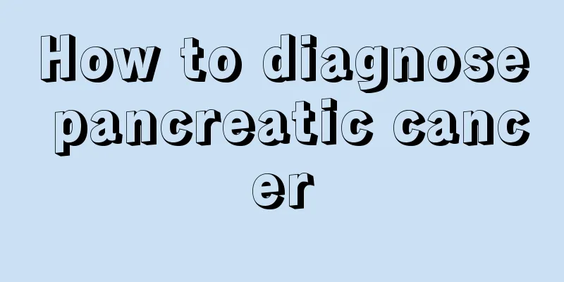 How to diagnose pancreatic cancer