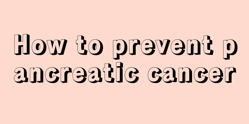 How to prevent pancreatic cancer