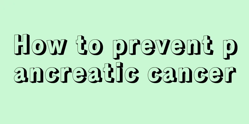 How to prevent pancreatic cancer