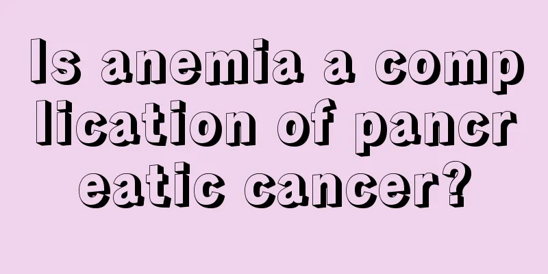 Is anemia a complication of pancreatic cancer?