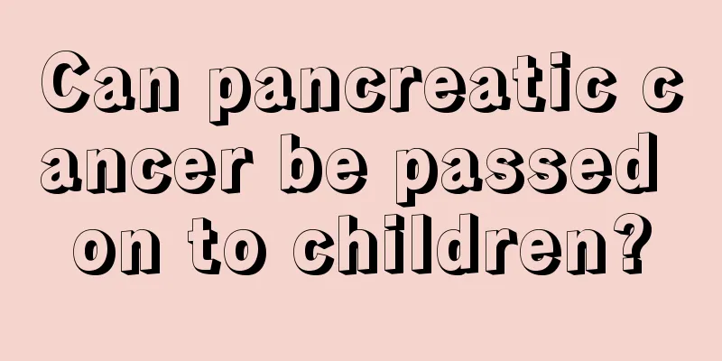 Can pancreatic cancer be passed on to children?