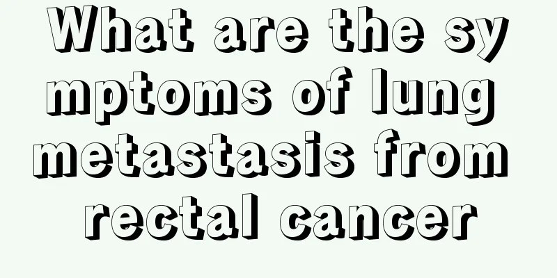 What are the symptoms of lung metastasis from rectal cancer
