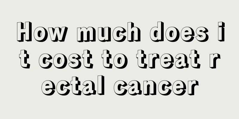 How much does it cost to treat rectal cancer