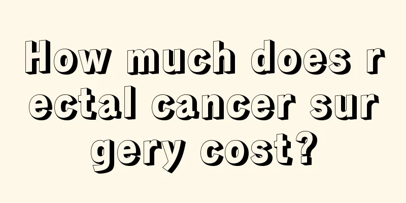 How much does rectal cancer surgery cost?
