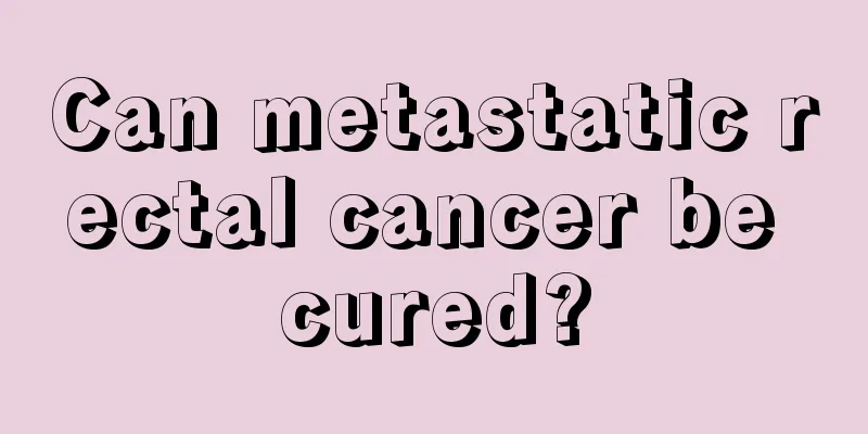 Can metastatic rectal cancer be cured?