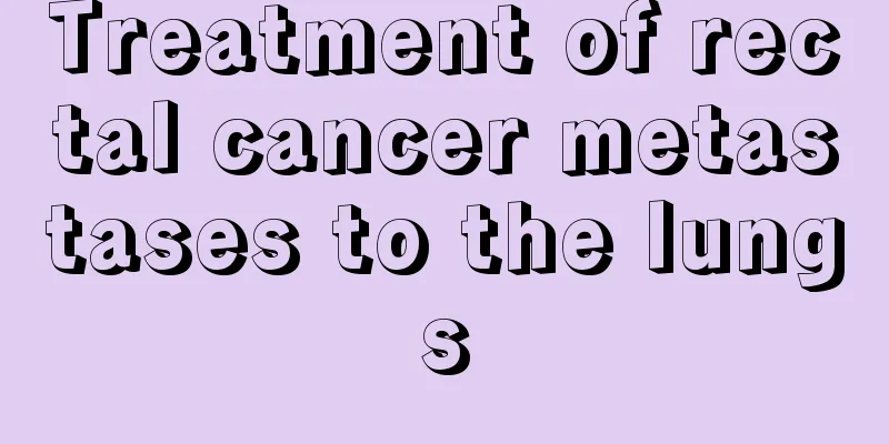 Treatment of rectal cancer metastases to the lungs