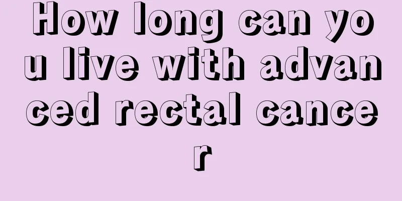 How long can you live with advanced rectal cancer