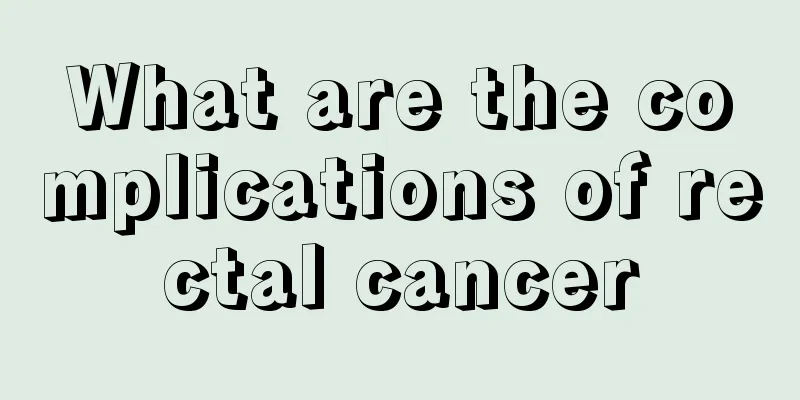 What are the complications of rectal cancer