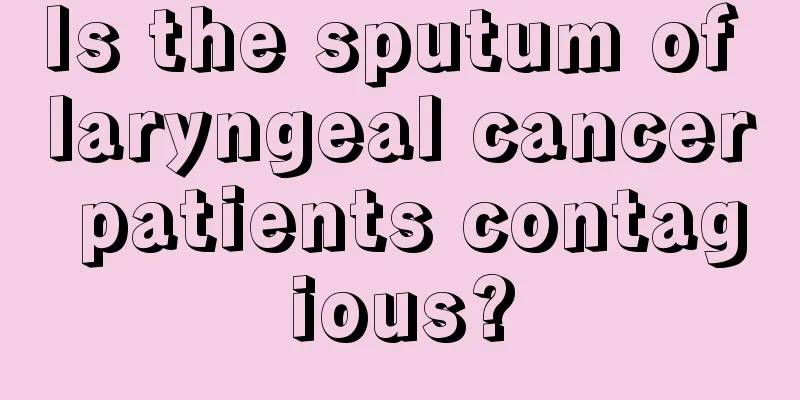 Is the sputum of laryngeal cancer patients contagious?