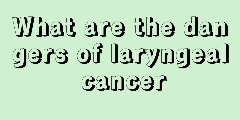 What are the dangers of laryngeal cancer