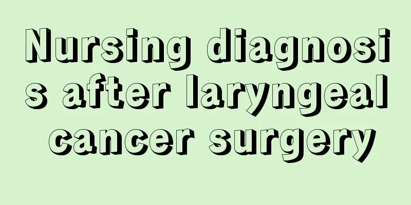 Nursing diagnosis after laryngeal cancer surgery