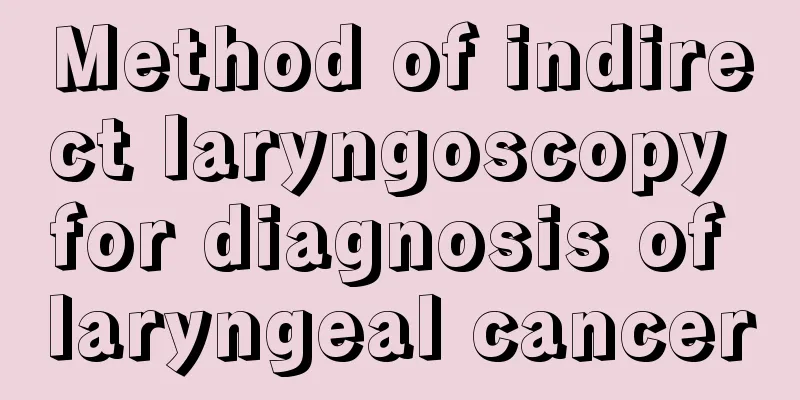 Method of indirect laryngoscopy for diagnosis of laryngeal cancer