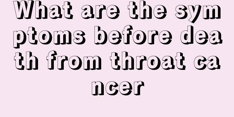 What are the symptoms before death from throat cancer
