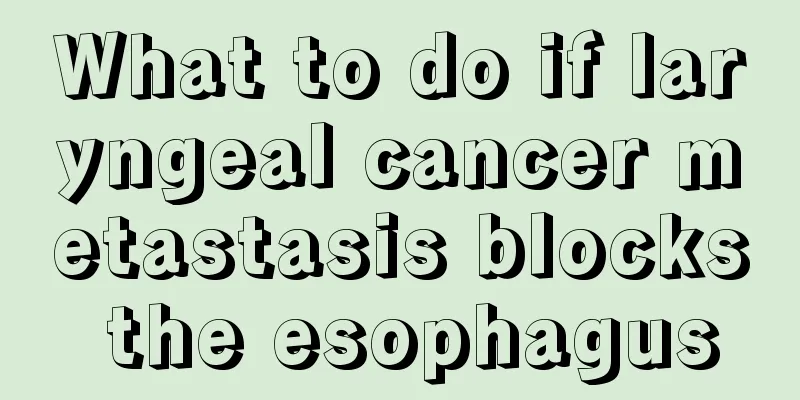 What to do if laryngeal cancer metastasis blocks the esophagus