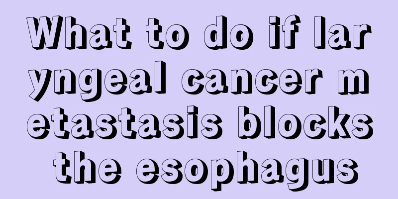 What to do if laryngeal cancer metastasis blocks the esophagus