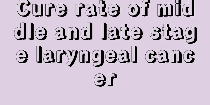 Cure rate of middle and late stage laryngeal cancer