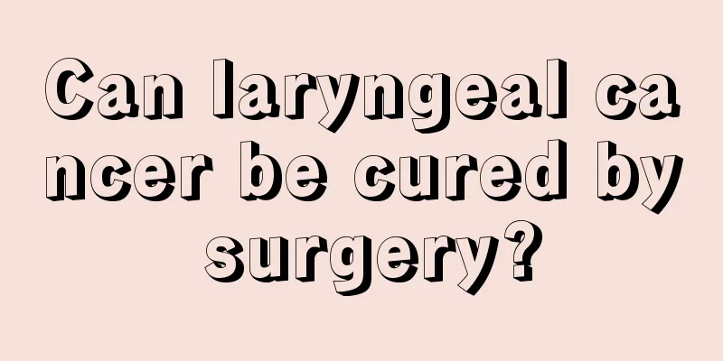 Can laryngeal cancer be cured by surgery?