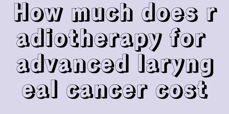 How much does radiotherapy for advanced laryngeal cancer cost