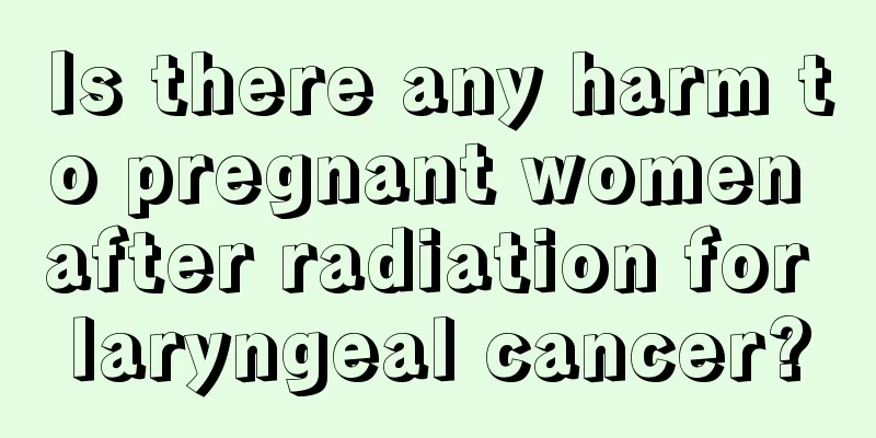 Is there any harm to pregnant women after radiation for laryngeal cancer?