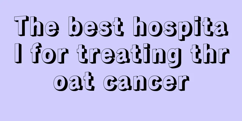 The best hospital for treating throat cancer