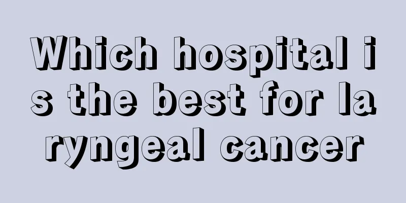 Which hospital is the best for laryngeal cancer