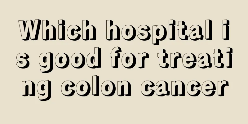 Which hospital is good for treating colon cancer
