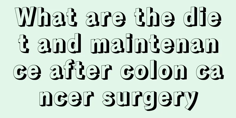 What are the diet and maintenance after colon cancer surgery