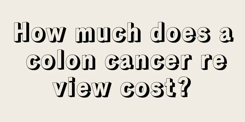 How much does a colon cancer review cost?