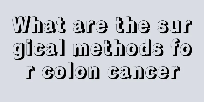 What are the surgical methods for colon cancer