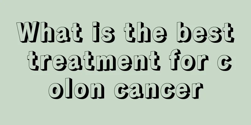 What is the best treatment for colon cancer