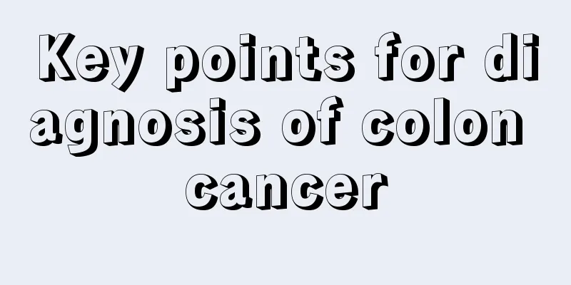 Key points for diagnosis of colon cancer