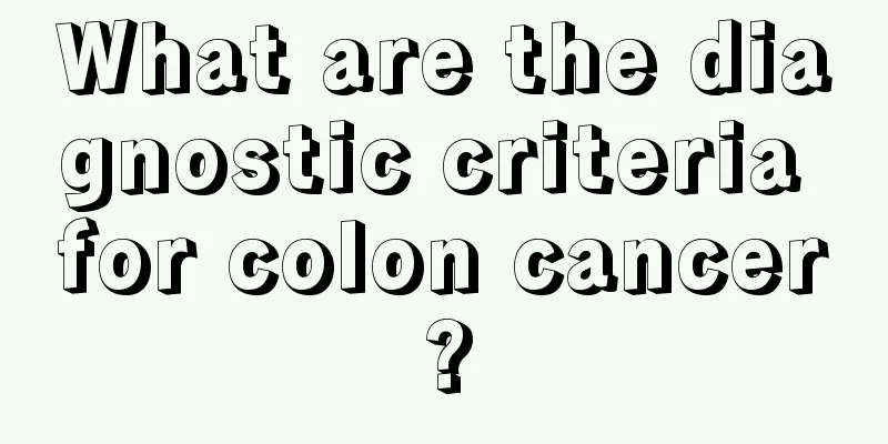 What are the diagnostic criteria for colon cancer?