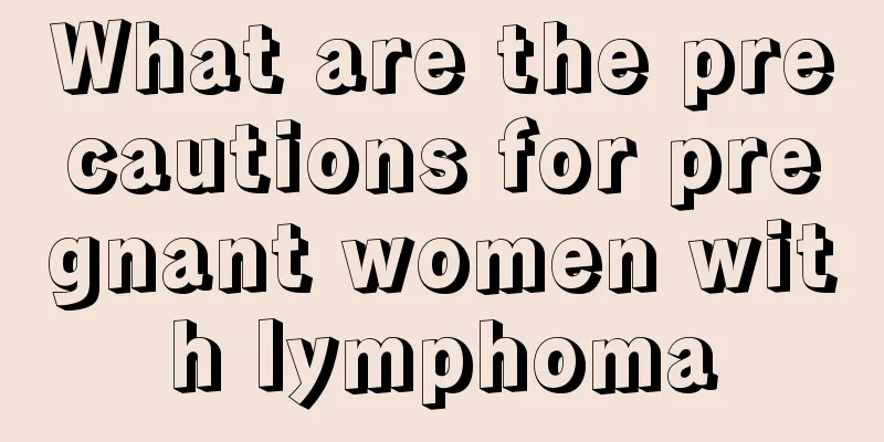 What are the precautions for pregnant women with lymphoma