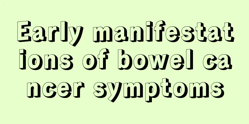 Early manifestations of bowel cancer symptoms