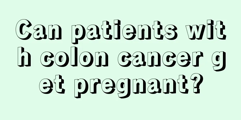 Can patients with colon cancer get pregnant?