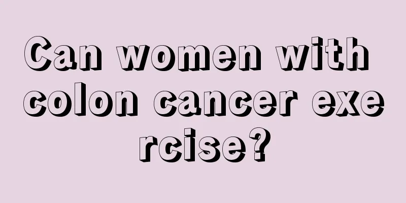 Can women with colon cancer exercise?